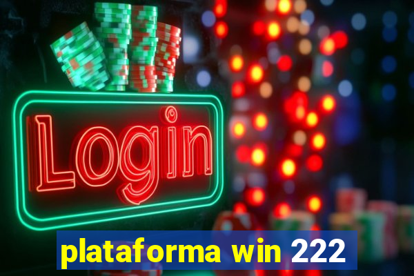 plataforma win 222